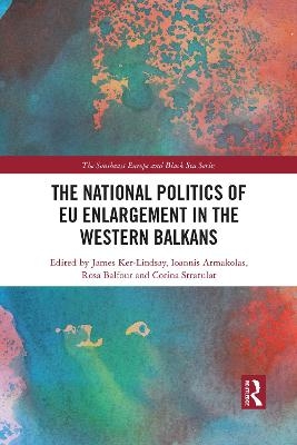 The National Politics of EU Enlargement in the Western Balkans - 