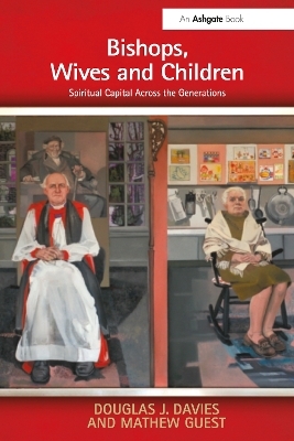 Bishops, Wives and Children - Douglas J. Davies, Mathew Guest