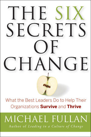 The Six Secrets of Change - Michael Fullan
