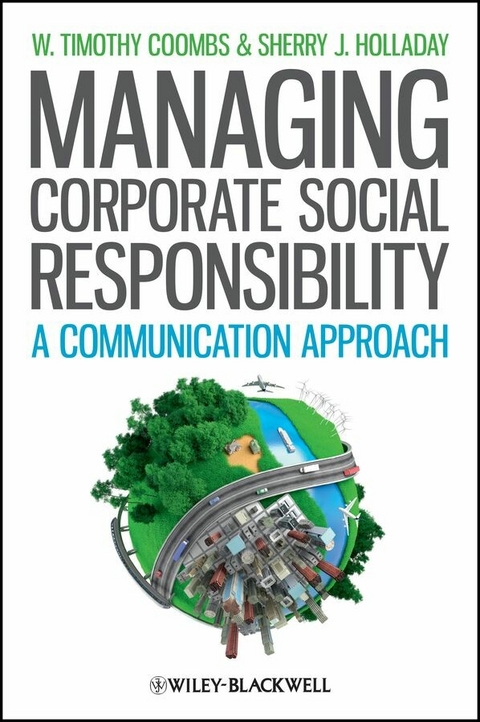 Managing Corporate Social Responsibility - W. Timothy Coombs, Sherry J. Holladay