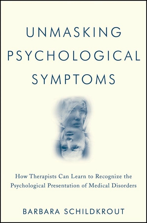 Unmasking Psychological Symptoms - Barbara Schildkrout