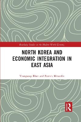 North Korea and Economic Integration in East Asia - Yeongseop Rhee, Patrick Messerlin