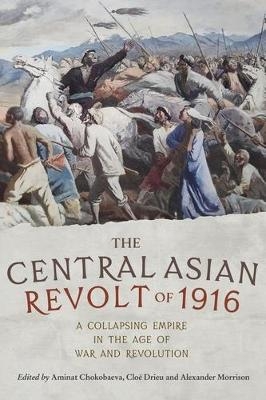 The Central Asian Revolt of 1916 - 