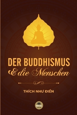 Der Buddhismus Und Die Menschen -  Th&iacute;ch Như Điển
