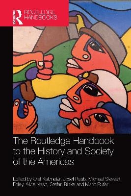 The Routledge Handbook to the History and Society of the Americas