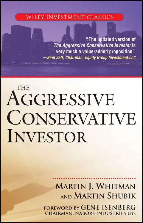 The Aggressive Conservative Investor - Martin J. Whitman, Martin Shubik