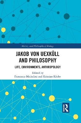 Jakob von Uexk&uuml;ll and Philosophy - 