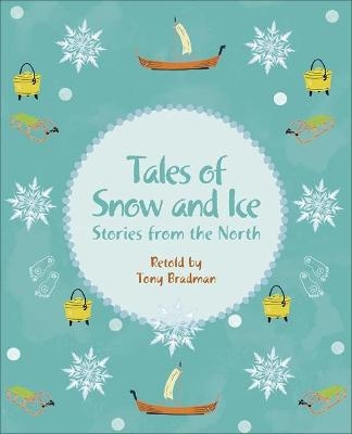 Reading Planet KS2 - Tales of Snow and Ice - Stories from the North - Level 3: Venus/Brown band - Tony Bradman