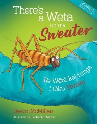 There's a Weta on my Sweater - Dawn McMillan