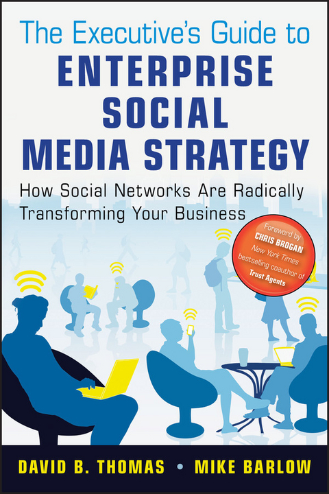 The Executive's Guide to Enterprise Social Media Strategy - Mike Barlow, David B. Thomas