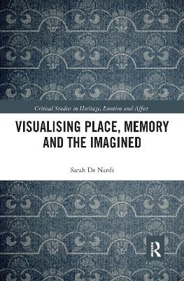 Visualising Place, Memory and the Imagined