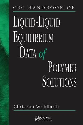 CRC Handbook of Liquid-Liquid Equilibrium Data of Polymer Solutions