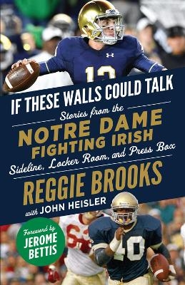 If These Walls Could Talk: Notre Dame Fighting Irish - Reggie Brooks