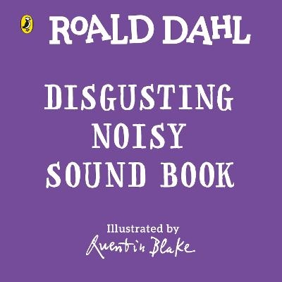Roald Dahl: Disgusterous Noisy Sound Book - Roald Dahl