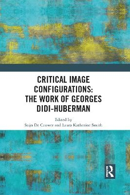 Critical Image Configurations: The Work of Georges Didi-Huberman - 