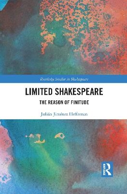 Limited Shakespeare - Juli&aacute;n Jim&eacute;nez Heffernan