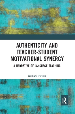 Authenticity and Teacher-Student Motivational Synergy - Richard Pinner