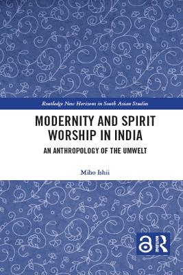 Modernity and Spirit Worship in India - Miho Ishii