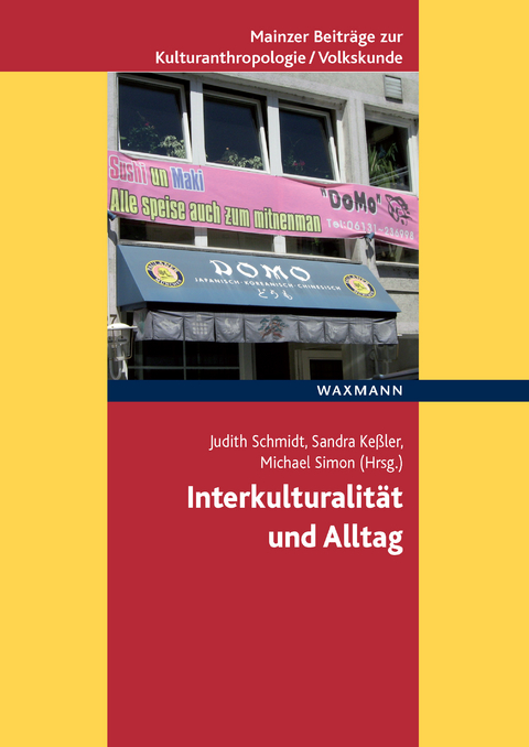 Interkulturalit&auml;t und Alltag -  Judith Schmidt (Hrsg.),  Sandra Ke&szlig;ler (Hrsg.),  Michael Simon (Hrsg.)
