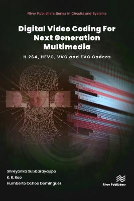 Digital Video Coding for Next Generation Multimedia - Shreyanka Subbarayappa, K. R. Rao, Humberto Ochoa Dom&iacute;nguez