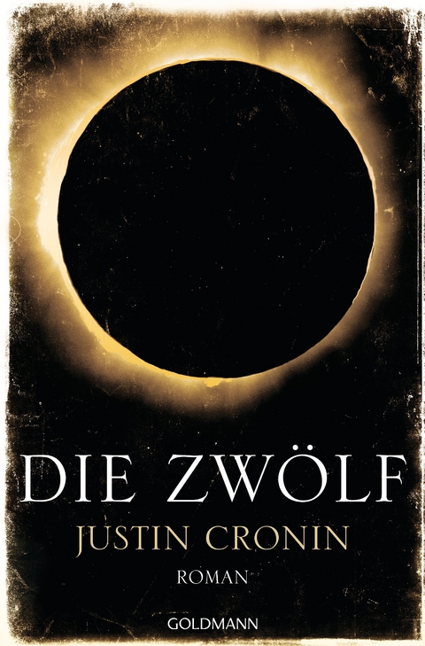 Die Zw&ouml;lf - Justin Cronin