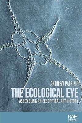 The Ecological Eye - Andrew Patrizio