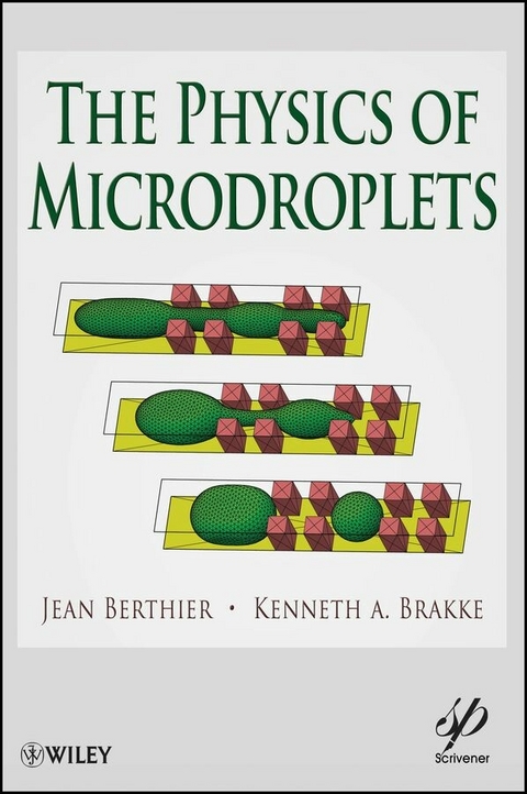 The Physics of Microdroplets - Jean Berthier, Ken Brakke