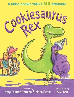 Cookiesaurus Rex - Amy Fellner Dominy, Nate Evans