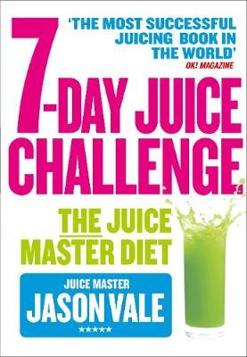 7-Day Juice Challenge - Jason Vale