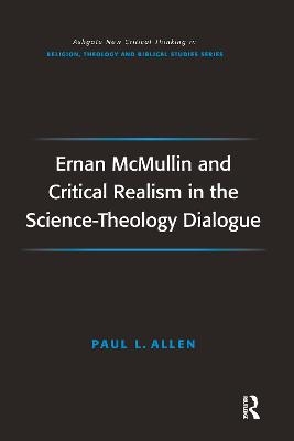 Ernan McMullin and Critical Realism in the Science-Theology Dialogue - Paul L. Allen