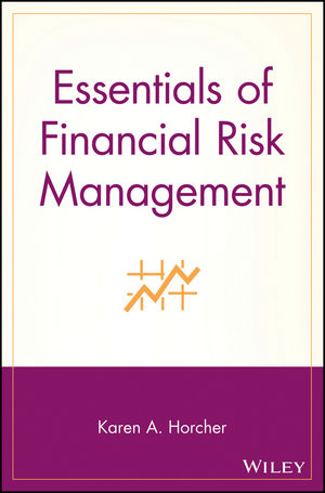 Essentials of Financial Risk Management - Karen A. Horcher