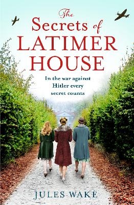 The Secrets of Latimer House - Jules Wake
