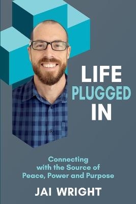Life Plugged In - Jai Wright