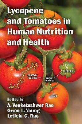 Lycopene and Tomatoes in Human Nutrition and Health - 