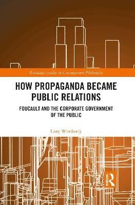 How Propaganda Became Public Relations - Cory Wimberly