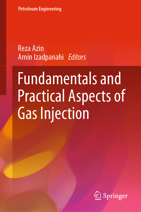 Fundamentals and Practical Aspects of Gas Injection - 