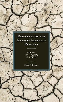 Remnants of the Franco-Algerian Rupture - Mona El Khoury