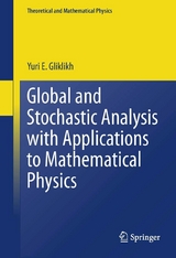 Global and Stochastic Analysis with Applications to Mathematical Physics -  Yuri E. Gliklikh