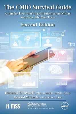 The CMIO Survival Guide - MBA Rydell  FACHE  LFHIMSS  Editor  Richard L., MD Landa  Associate Editor  Howard M.