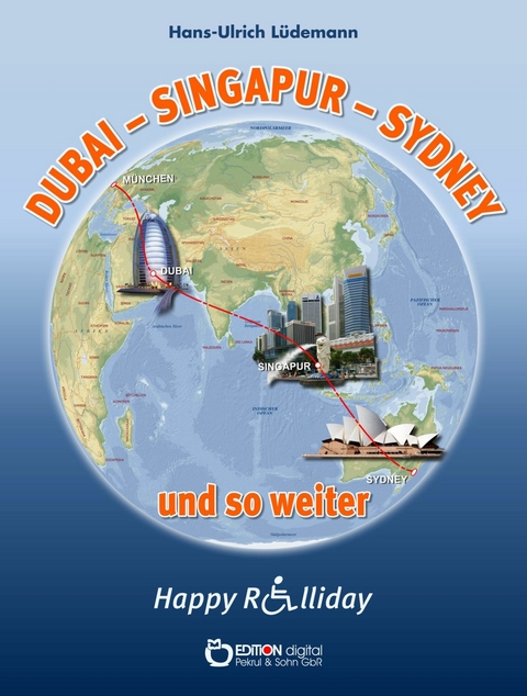Dubai - Sydney - Singapur und so weiter - Hans-Ulrich L&uuml;demann