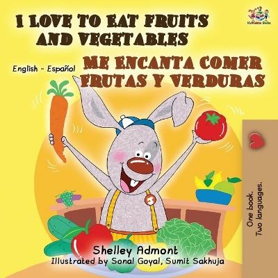 I Love to Eat Fruits and Vegetables Me Encanta Comer Frutas y Verduras - Shelley Admont, KidKiddos Books
