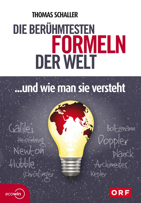 Die ber&uuml;hmtesten Formeln der Welt... und wie man sie versteht - Thomas Schaller