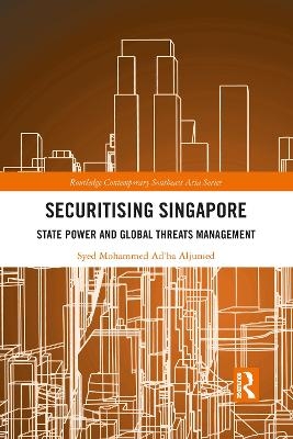 Securitising Singapore - Syed Mohammed Ad&rsquo;ha Aljunied