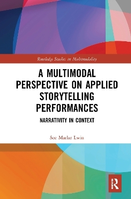 A Multimodal Perspective on Applied Storytelling Performances - Soe Marlar Lwin
