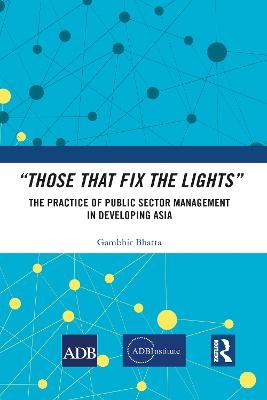 &ldquo;Those That Fix the Lights&rdquo; - Gambhir Bhatta
