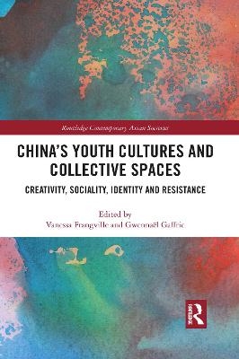 China&rsquo;s Youth Cultures and Collective Spaces - 