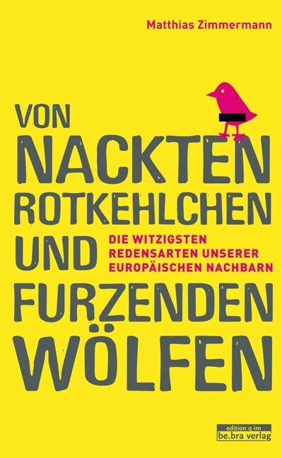 Von nackten Rotkehlchen und furzenden W&ouml;lfen - Matthias Zimmermann