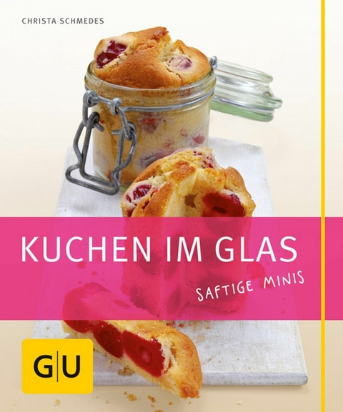 Kuchen im Glas - Christa Schmedes