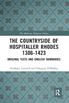 The Countryside Of Hospitaller Rhodes 1306-1423 - Anthony Luttrell, Greg O'Malley