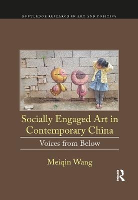 Socially Engaged Art in Contemporary China - Meiqin Wang